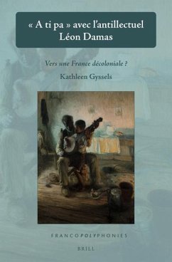 A Ti Pa Avec l'Antillectuel Léon Damas - Gyssels, Kathleen