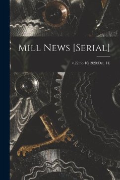 Mill News [serial]; v.22: no.16(1920: Oct. 14) - Anonymous