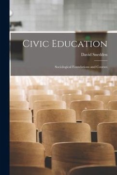 Civic Education; Sociological Foundations and Courses - Snedden, David