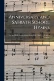 Anniversary and Sabbath School Hymns: or, the Child's Sunday School Music Book; Nos. 1, 2, 3, and 4, Complete.