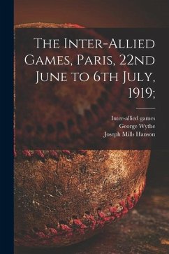 The Inter-allied Games, Paris, 22nd June to 6th July, 1919; - Wythe, George