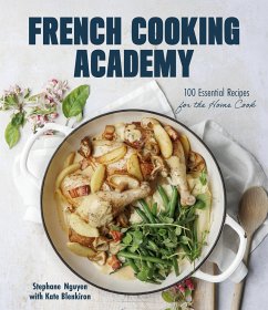 French Cooking Academy - Nguyen, Stephane; Blenkiron, Kate