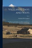Vigilante Days and Ways; the Pioneers of the Rockies: the Makers and Making of Montana, Idaho, Oregon, Washington, and Wyoming; Vol. 1