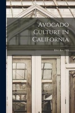 Avocado Culture in California; B365 rev 1928 - Anonymous