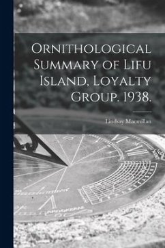 Ornithological Summary of Lifu Island, Loyalty Group. 1938. - MacMillan, Lindsay