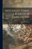 Men About Town, a Book of 58 Caricatures