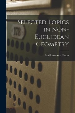 Selected Topics in Non-Euclidean Geometry - Evans, Paul Lawrence