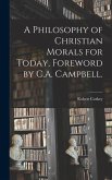 A Philosophy of Christian Morals for Today, Foreword by C.A. Campbell.