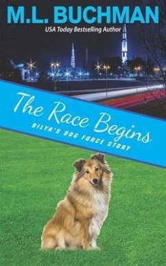 The Race Begins: a Dilya's Dog Force story - Buchman, M. L.