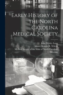 Early History of the North Carolina Medical Society - Long, John Wesley