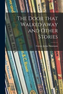 The Door That Walked Away and Other Stories - Neumann, Gustav Julius