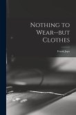 Nothing to Wear--but Clothes