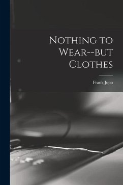 Nothing to Wear--but Clothes - Jupo, Frank