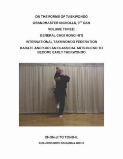 On the Forms of Taekwondo: Volume Three: The Itf Forms of General Choi Volume 3 - Nicholls, Robert