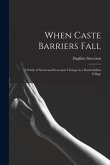When Caste Barriers Fall: a Study of Social and Economic Change in a South Indian Village