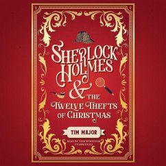 Sherlock Holmes and the Twelve Thefts of Christmas - Major, Tim