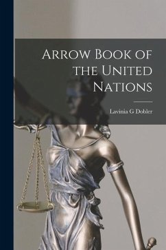 Arrow Book of the United Nations - Dobler, Lavinia G.