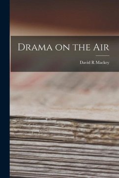 Drama on the Air - Mackey, David R.