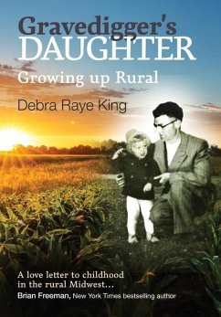 Gravedigger's Daughter - Growing Up Rural - King, Debra R