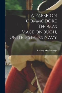A Paper on Commodore Thomas Macdonough, United States Navy - Macdonough, Rodney