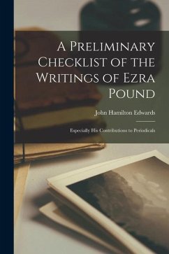 A Preliminary Checklist of the Writings of Ezra Pound: Especially His Contributions to Periodicals