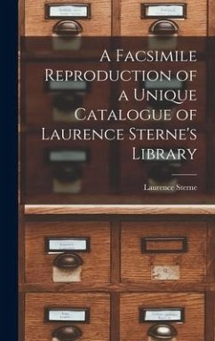 A Facsimile Reproduction of a Unique Catalogue of Laurence Sterne's Library - Sterne, Laurence