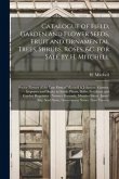 Catalogue of Field, Garden and Flower Seeds, Fruit and Ornamental Trees, Shrubs, Roses, &c. for Sale by H. Mitchell [microform]: Senior Partner of the