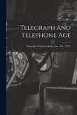 Telegraph And Telephone Age: Telegraphy-Telephony-Radio, (Jan. - Dec., 1917)