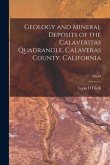 Geology and Mineral Deposits of the Calaveritas Quadrangle, Calaveras County, California; No.40