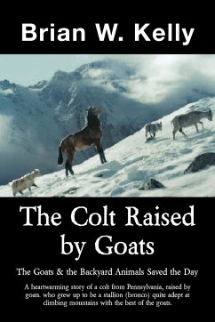 The Colt Raised by Goats - Kelly, Brian W.