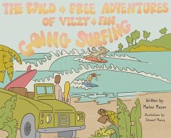 The Wild and Free Adventures of Velzy and Fin: Going Surfing - Mason, Marlee