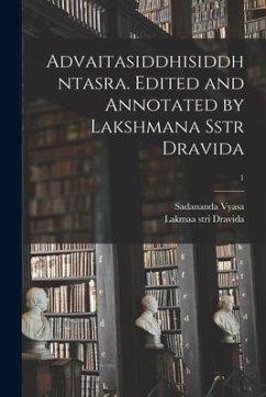 Advaitasiddhisiddhntasra. Edited and Annotated by Lakshmana Sstr Dravida; 1 - Dravida, Lakmaa Stri