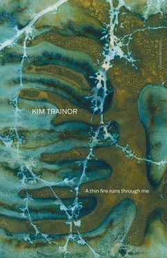 A Thin Fire Runs Through Me - Trainor, Kim