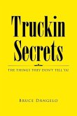 Truckin Secrets: The Things They Don't Tell Ya!