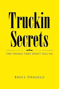Truckin Secrets: The Things They Don't Tell Ya! - Dangelo, Bruce