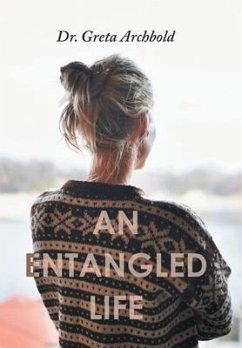 An Entangled Life - Archbold, Greta