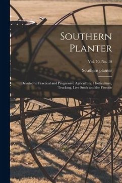 Cover Southern Planter: Devoted to Practical and Progressive Agriculture, Horticulture, Trucking, Live Stock and the Fireside; vol. 70, no. 10