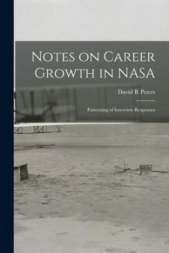 Notes on Career Growth in NASA: Patterning of Interview Responses - Peters, David R.