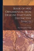 Book of 1400 Ornamental Iron Designs That Gain Distinctive Effects