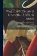 Washington and His Comrades in Arms: a... - Bild 1