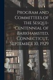 Program and Committees of the Sesqui-centennial of Barkhamsted, Connecticut, September 10, 1929