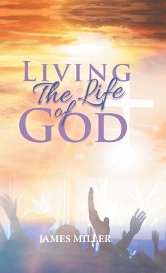 Living The Life of God - James Miller