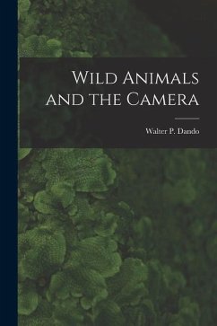Wild Animals and the Camera [microform]