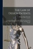 The Law of Design Patents: Containing All Reported Decisions of the U.S. Courts and the Patent Office, in Design Cases, to A.D. 1874: With Digest