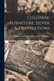 Colonial Furniture, Silver & Decorations