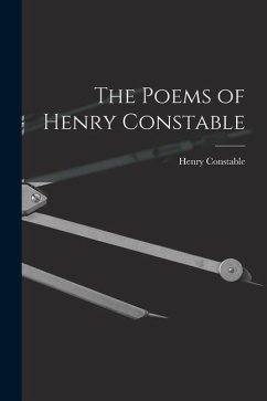 The Poems of Henry Constable - Constable, Henry