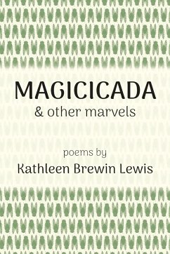 Magicicada and Other Marvels - Lewis, Kathleen Brewin