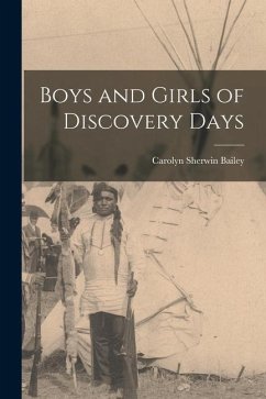 Boys and Girls of Discovery Days - Bailey, Carolyn Sherwin