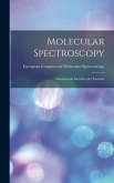 Molecular Spectroscopy; General and Introductory Lectures