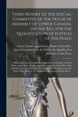 Third Report of the Special Committee of the House of Assembly of Lower-Canada, on the Bill for the Qualification of Justices of the Peace [microform]